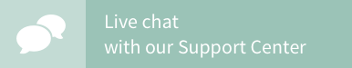 Live chat with our Support Center