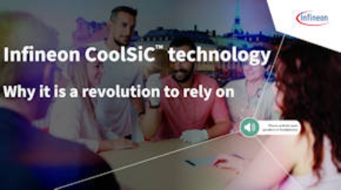 Infineon CoolSiC™ Technology: Why it is a revolution to rely on
