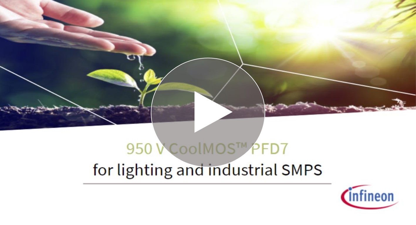 950 V CoolMOS™ PFD7 SJ MOSFET for lighting and industrial SMPS