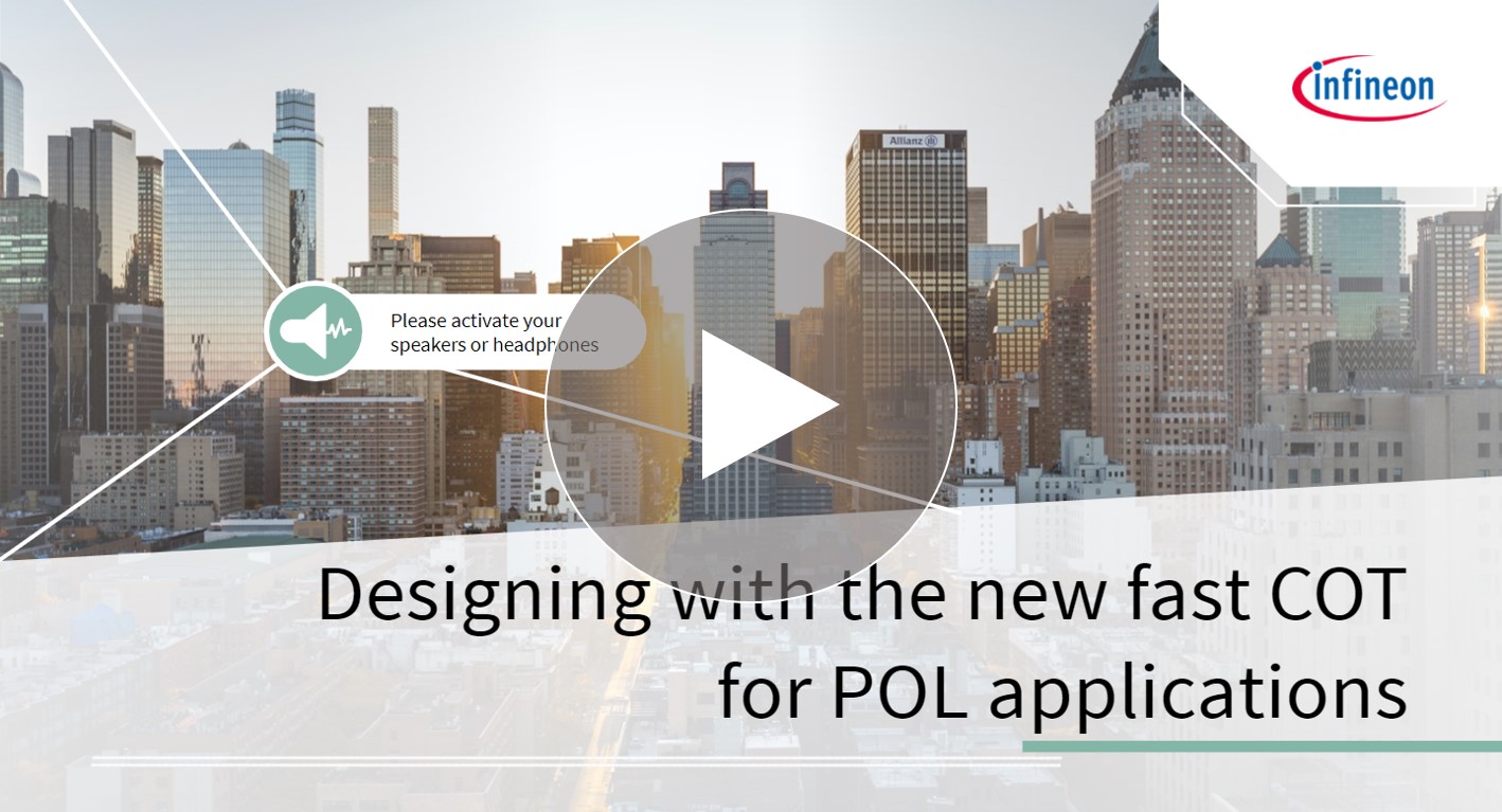 Infineon eLearning Designing with new fast COT for POL applications
